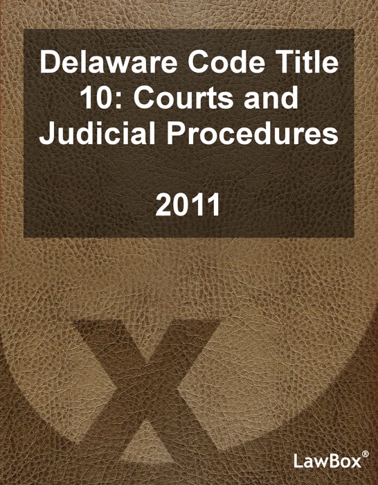 Delaware Code Title 10 2011