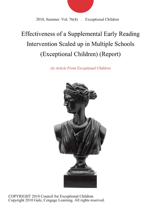 Effectiveness of a Supplemental Early Reading Intervention Scaled up in Multiple Schools (Exceptional Children) (Report)