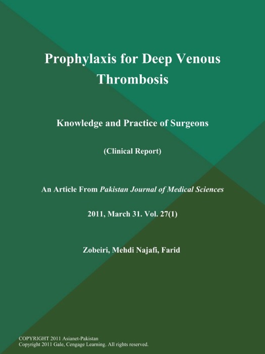 Prophylaxis for Deep Venous Thrombosis: Knowledge and Practice of Surgeons (Clinical Report)