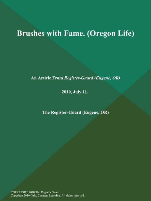 Brushes with Fame. (Oregon Life)