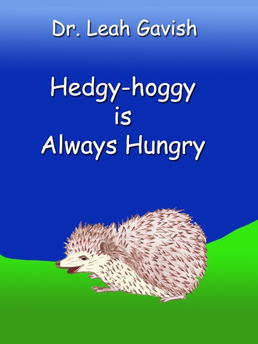 Hedgy Hoggy is Always Hungry