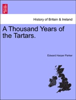 A Thousand Years of the Tartars.