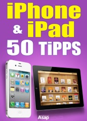 iPad-iPhone: 50 Tipps und Tricks