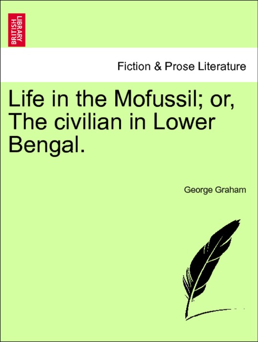 Life in the Mofussil; or, The civilian in Lower Bengal. VOL. II