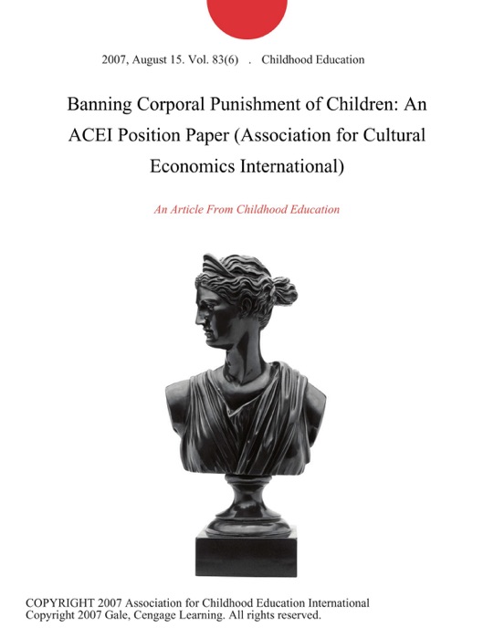 Banning Corporal Punishment of Children: An ACEI Position Paper (Association for Cultural Economics International)