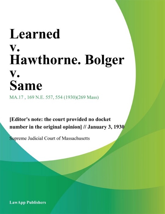 Learned v. Hawthorne. Bolger v. Same