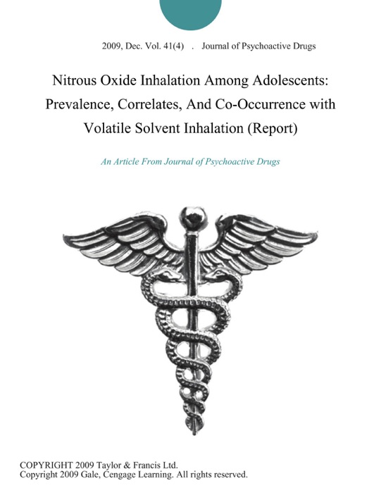Nitrous Oxide Inhalation Among Adolescents: Prevalence, Correlates, And Co-Occurrence with Volatile Solvent Inhalation (Report)