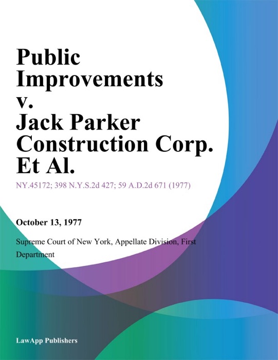 Public Improvements v. Jack Parker Construction Corp. Et Al.
