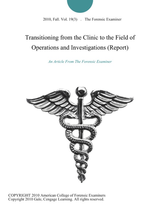 Transitioning from the Clinic to the Field of Operations and Investigations (Report)