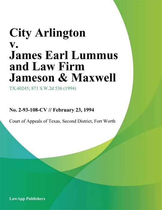 City Arlington v. James Earl Lummus and Law Firm Jameson & Maxwell