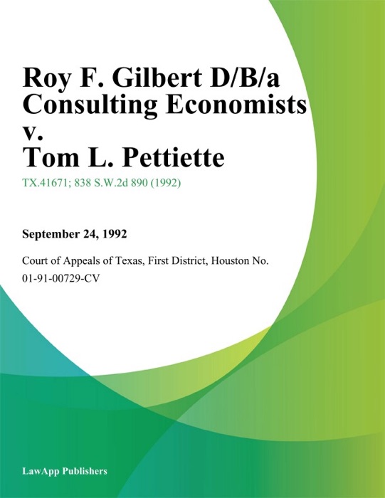 Roy F. Gilbert D/B/A Consulting Economists v. Tom L. Pettiette