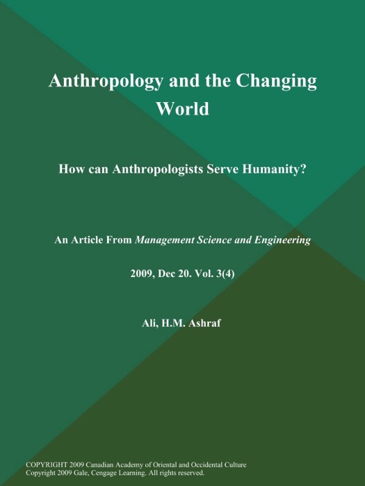 Anthropology and the Changing World: How can Anthropologists Serve Humanity?