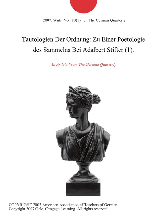 Tautologien Der Ordnung: Zu Einer Poetologie des Sammelns Bei Adalbert Stifter (1).