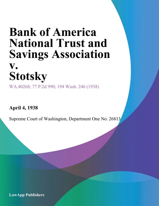 Bank of America National Trust and Savings Association v. Stotsky