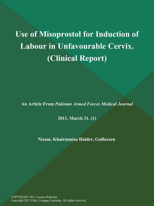 Use of Misoprostol for Induction of Labour in Unfavourable Cervix (Clinical Report)