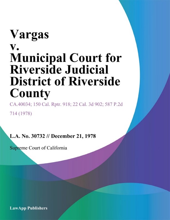 Vargas V. Municipal Court For Riverside Judicial District Of Riverside County