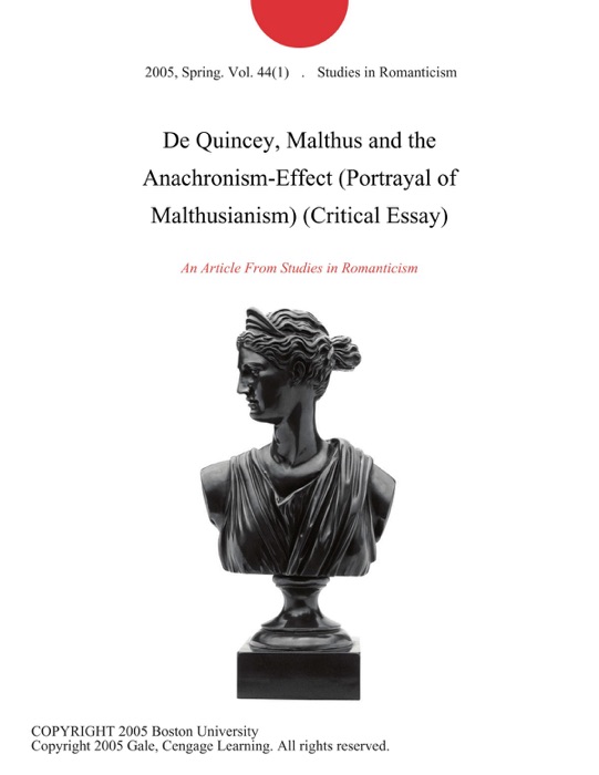 De Quincey, Malthus and the Anachronism-Effect (Portrayal of Malthusianism) (Critical Essay)
