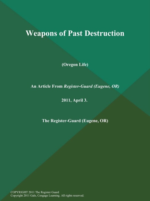 Weapons of Past Destruction (Oregon Life)