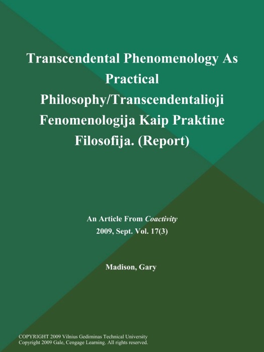 Transcendental Phenomenology As Practical Philosophy/Transcendentalioji Fenomenologija Kaip Praktine Filosofija (Report)