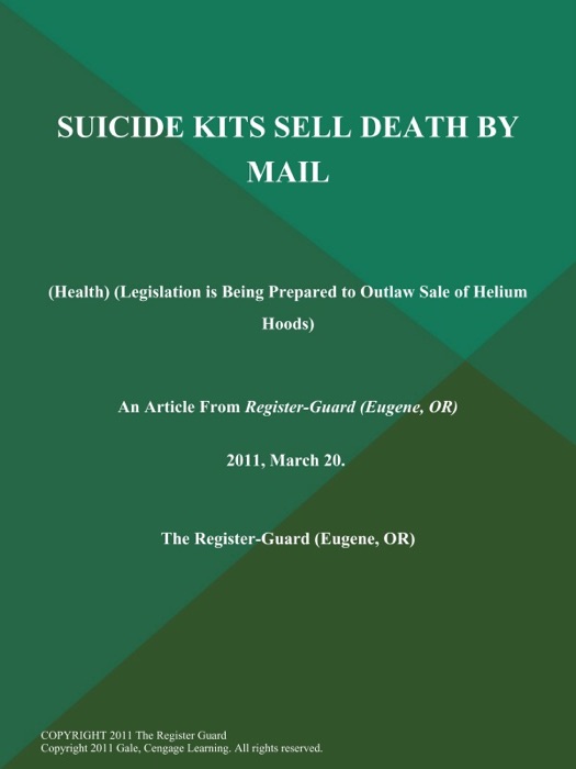 SUICIDE KITS SELL DEATH BY Mail (Health) (Legislation is Being Prepared to Outlaw Sale of Helium Hoods)