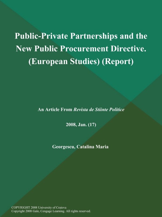 Public-Private Partnerships and the New Public Procurement Directive (European Studies) (Report)