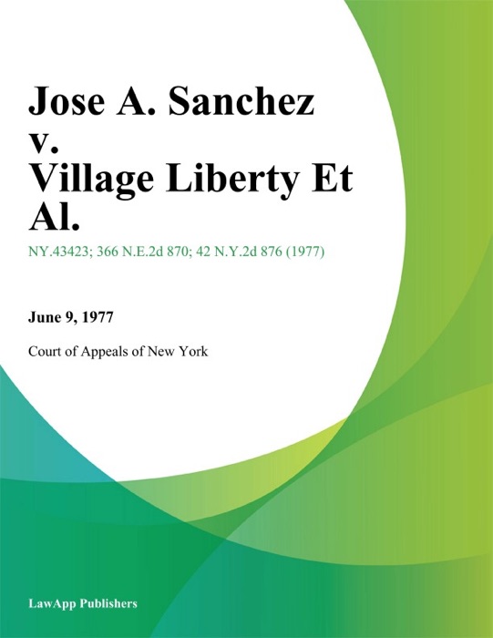 Jose A. Sanchez v. Village Liberty Et Al.