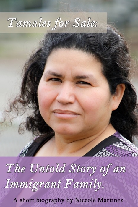 Tamales for Sale: The Untold Story of an Immigrant Family