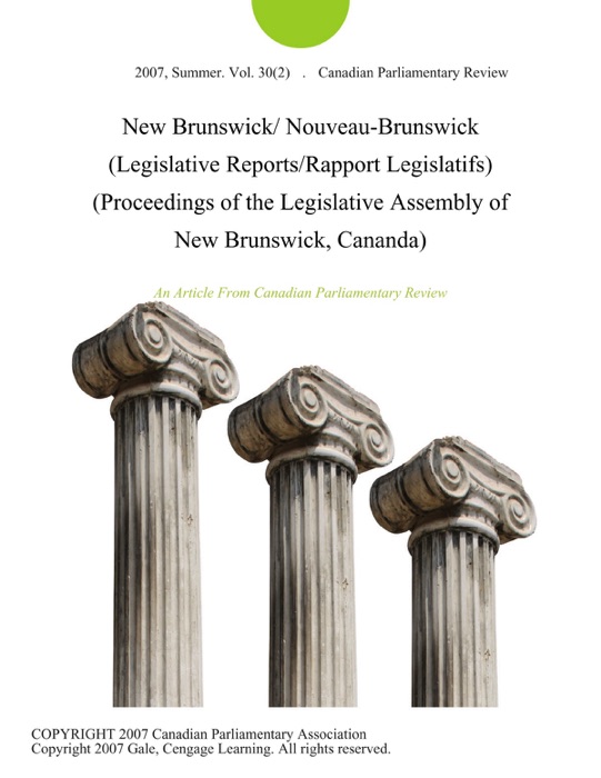 New Brunswick/ Nouveau-Brunswick (Legislative Reports/Rapport Legislatifs) (Proceedings of the Legislative Assembly of New Brunswick, Cananda)