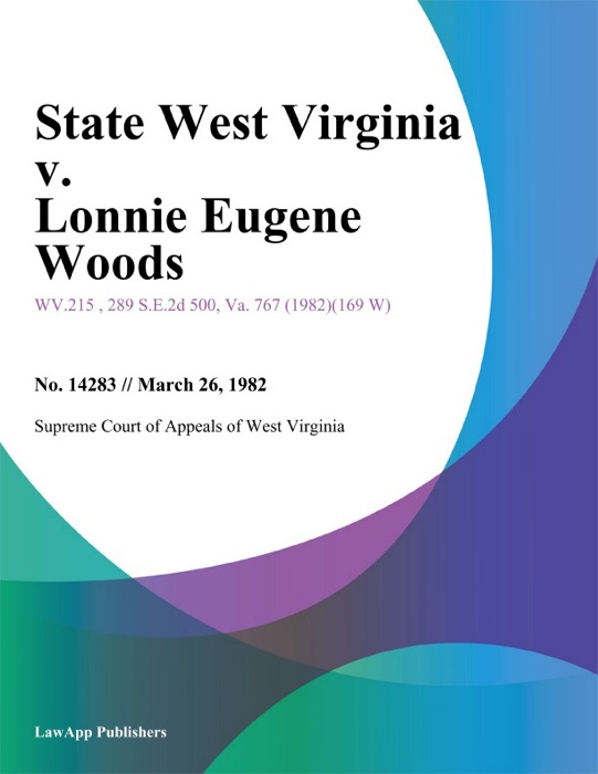 State West Virginia v. Lonnie Eugene Woods