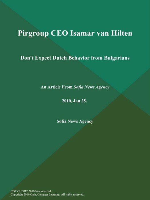 Pirgroup Ceo Isamar Van Hilten: Don't Expect Dutch Behavior from Bulgarians