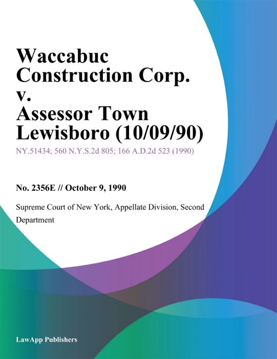 Waccabuc Construction Corp. v. Assessor Town Lewisboro