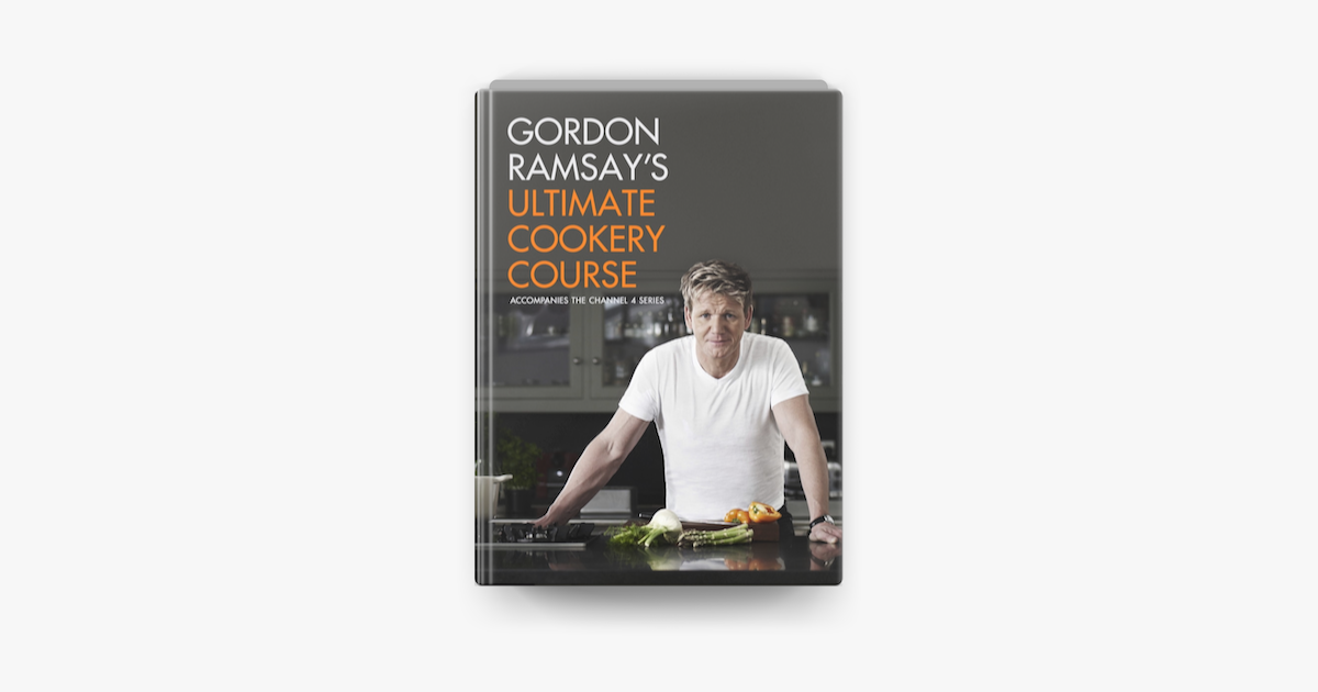 ‎Gordon Ramsay's Ultimate Cookery Course On Apple Books