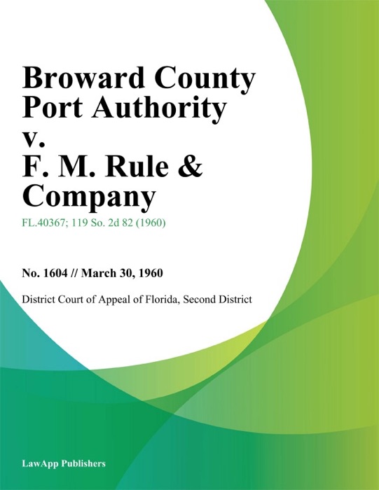 Broward County Port Authority v. F. M. Rule & Company