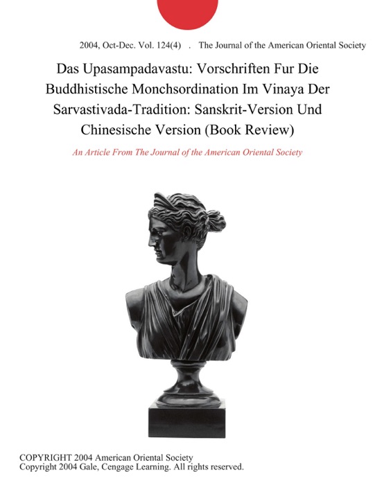 Das Upasampadavastu: Vorschriften Fur Die Buddhistische Monchsordination Im Vinaya Der Sarvastivada-Tradition: Sanskrit-Version Und Chinesische Version (Book Review)