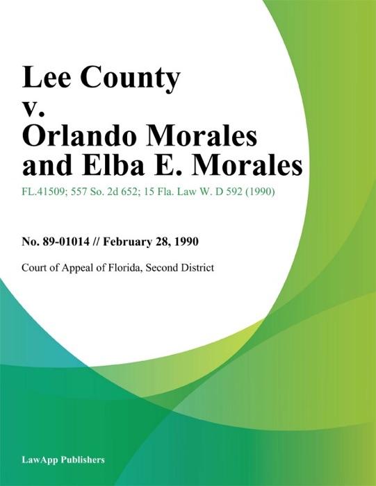 Lee County v. Orlando Morales and Elba E. Morales