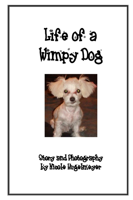 Life of a Wimpy Dog