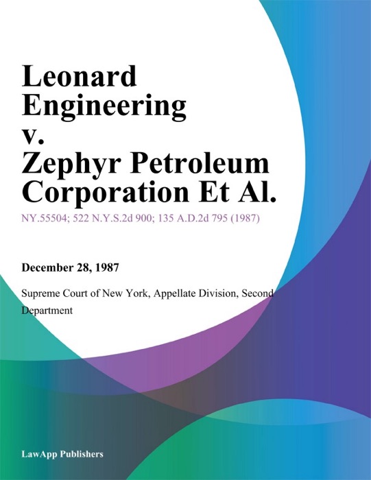 Leonard Engineering v. Zephyr Petroleum Corporation Et Al.