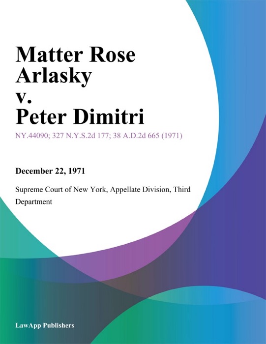 Matter Rose Arlasky v. Peter Dimitri