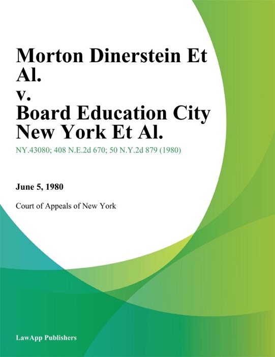 Morton Dinerstein Et Al. v. Board Education City New York Et Al.