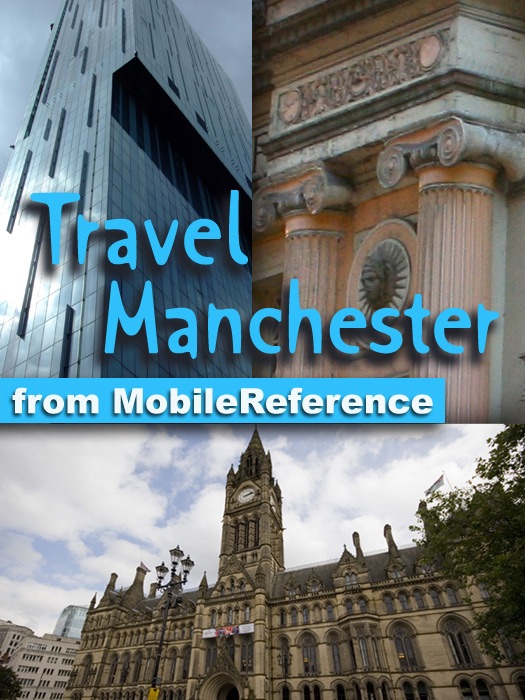 Manchester, England, UK: Illustrated Travel Guide & Maps (Mobi Travel)