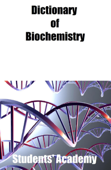 Dictionary of Biochemistry - Students' Academy