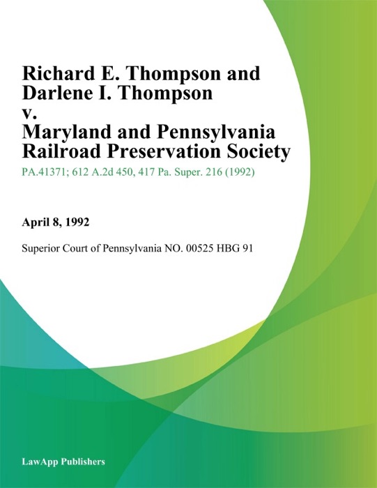 Richard E. Thompson and Darlene I. Thompson v. Maryland and Pennsylvania Railroad Preservation Society