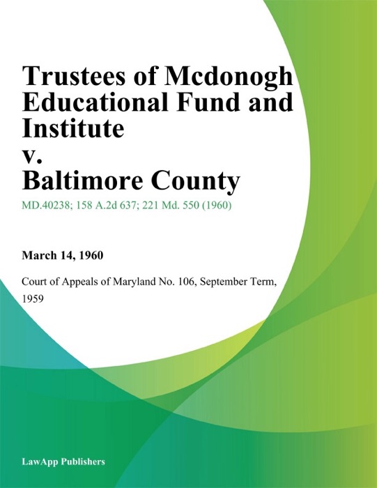 Trustees of Mcdonogh Educational Fund and Institute v. Baltimore County