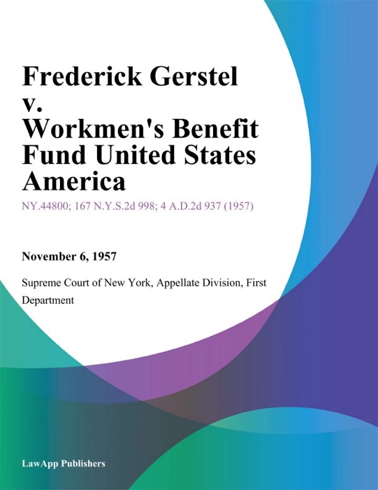 Frederick Gerstel v. Workmen's Benefit Fund United States America
