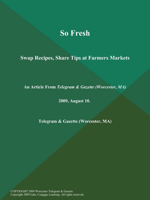 So Fresh; Swap Recipes, Share Tips at Farmers Markets