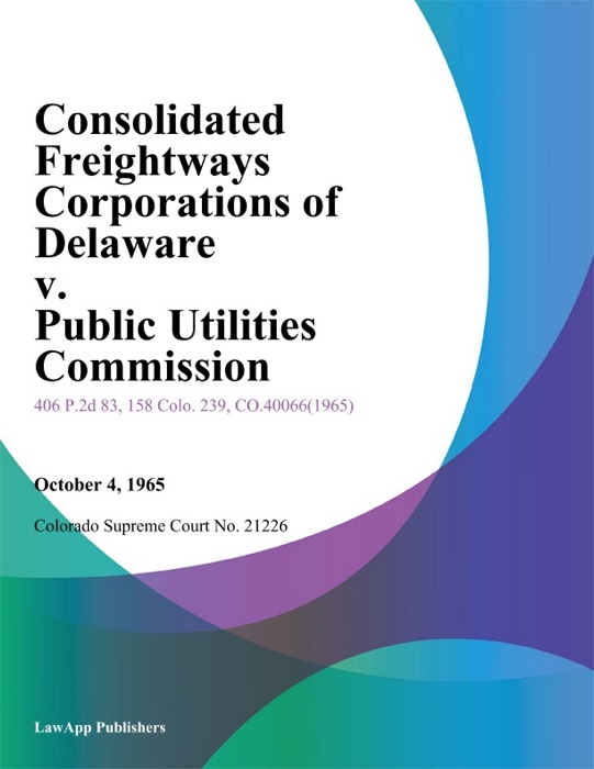 Consolidated Freightways Corporations of Delaware v. Public Utilities Commission