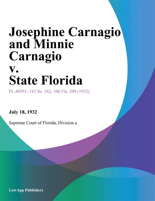 Josephine Carnagio and Minnie Carnagio v. State Florida