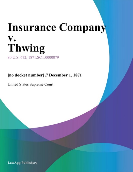 Insurance Company v. Thwing