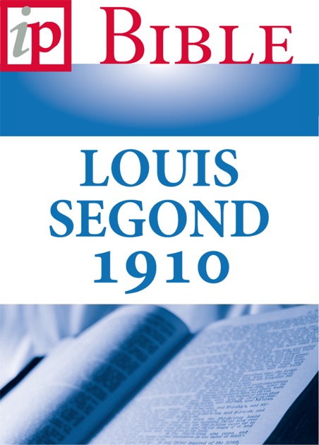 La Bible  LOUIS SEGOND 1910 écrit par Louis Segond sur Apple Books