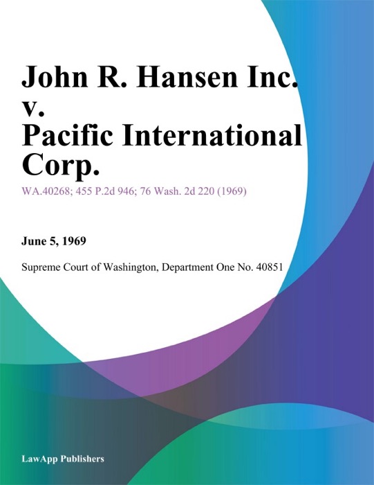 John R. Hansen Inc. V. Pacific International Corp.